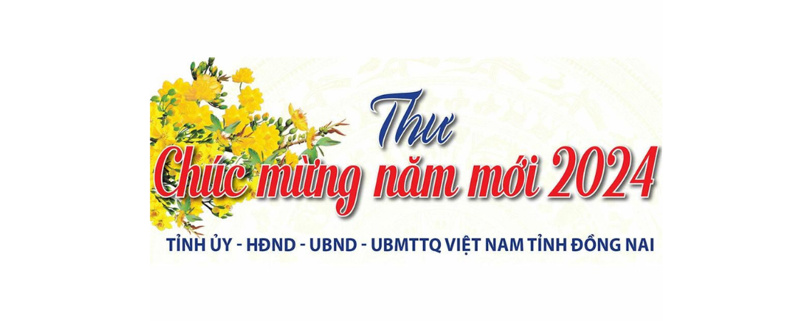Thư chúc mừng năm mới 2024 của Tỉnh ủy - HĐND - UBND - Ủy ban MTTQ Việt Nam tỉnh